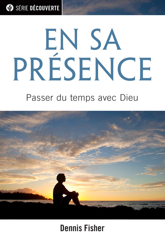 En sa présence (Série Découverte) │ In His Presence (French Discovery Series Booklet)