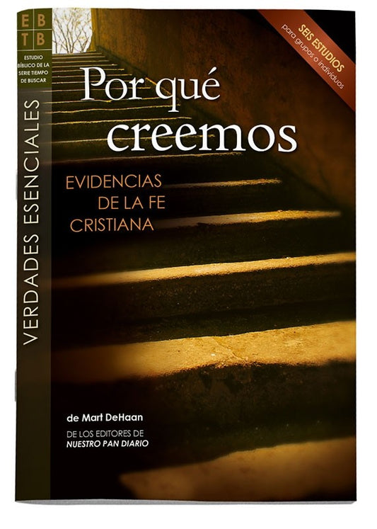 Por qué creemos: Evidencias de la fe cristiana (Guía de estudio bíblico)