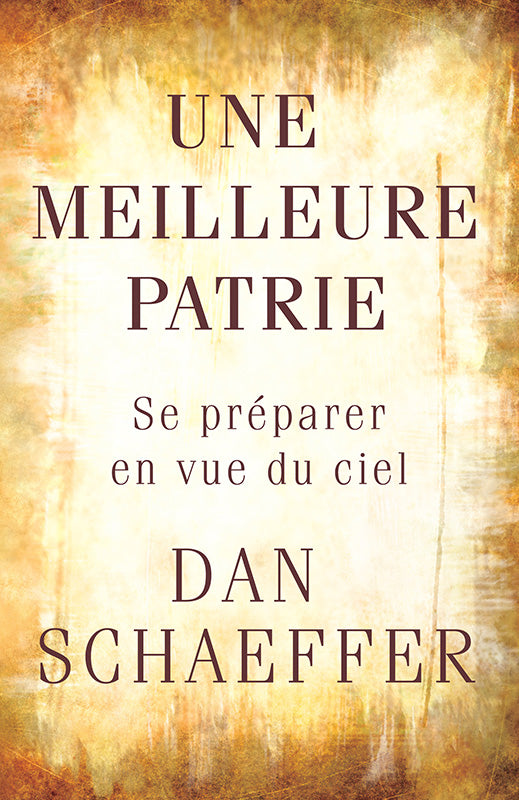 Une Meilleure Patrie: Se préparer en vue du ciel