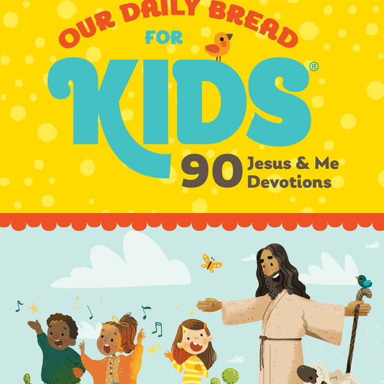 Colourful cover of Our Daily Bread for Kids: 90 Jesus & Me Devotions by Crystal Bowman and Teri McKinley, featuring Jesus with children and a sheep in a bright outdoor setting.