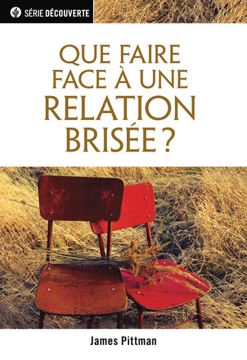 Que faire d'une relation brisée (Série Découverte) │ What Do You Do With a Broken Relationship? (French Discovery Series Booklet)