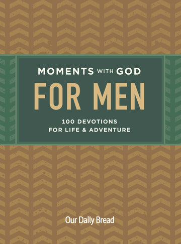 Moments with God for Men: 100 Devotions for Life & Adventure