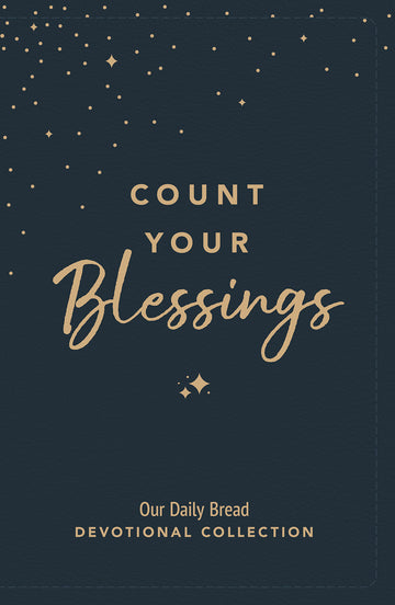 Count Your Blessings | Our Daily Bread Devotional Collection