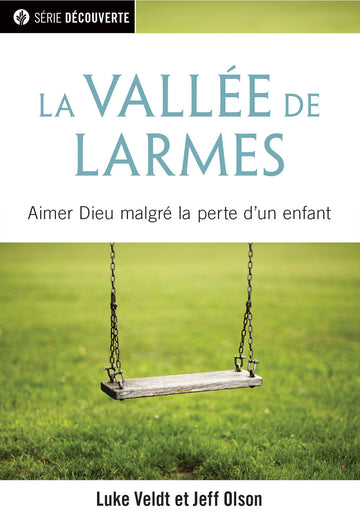 La vallée de larmes (Série Découverte) │When Tears Remain (French Discovery Series Booklet)