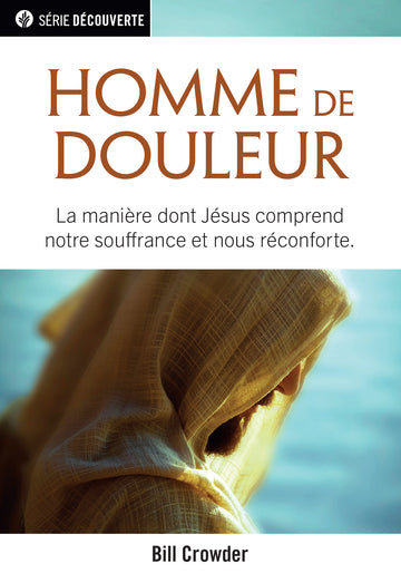 Homme de douleur (Série Découverte) │ Man of Sorrows (French Discovery Series Booklet)
