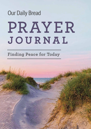 Our Daily Bread Prayer Journal: Finding Peace for Today