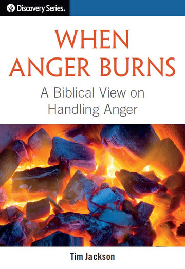 When Anger Burns (Discovery Series Booklet)