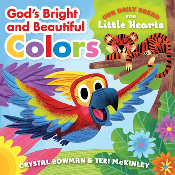 God's Bright and Beautiful Colors: Our Daily Bread for Little Hearts