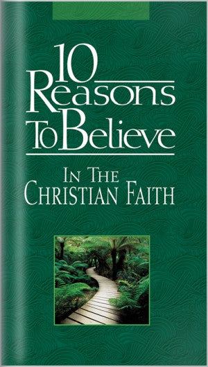 10 Reasons to Believe In The Christian Faith (Brochure)
