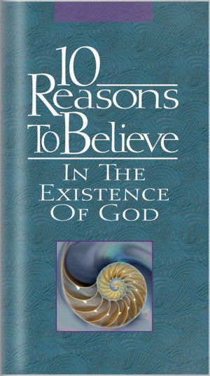 10 Reasons to Believe In The Existence of God (Brochure)