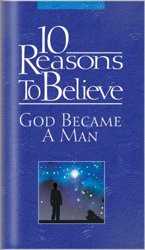 10 Reasons to Believe God Became a Man (Brochure)
